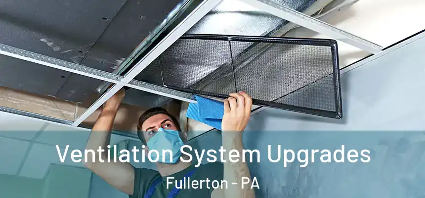  Ventilation System Upgrades Fullerton - PA